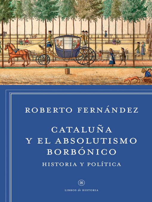 Title details for Cataluña y el absolutismo borbónico by Roberto Fernández Díaz - Available
